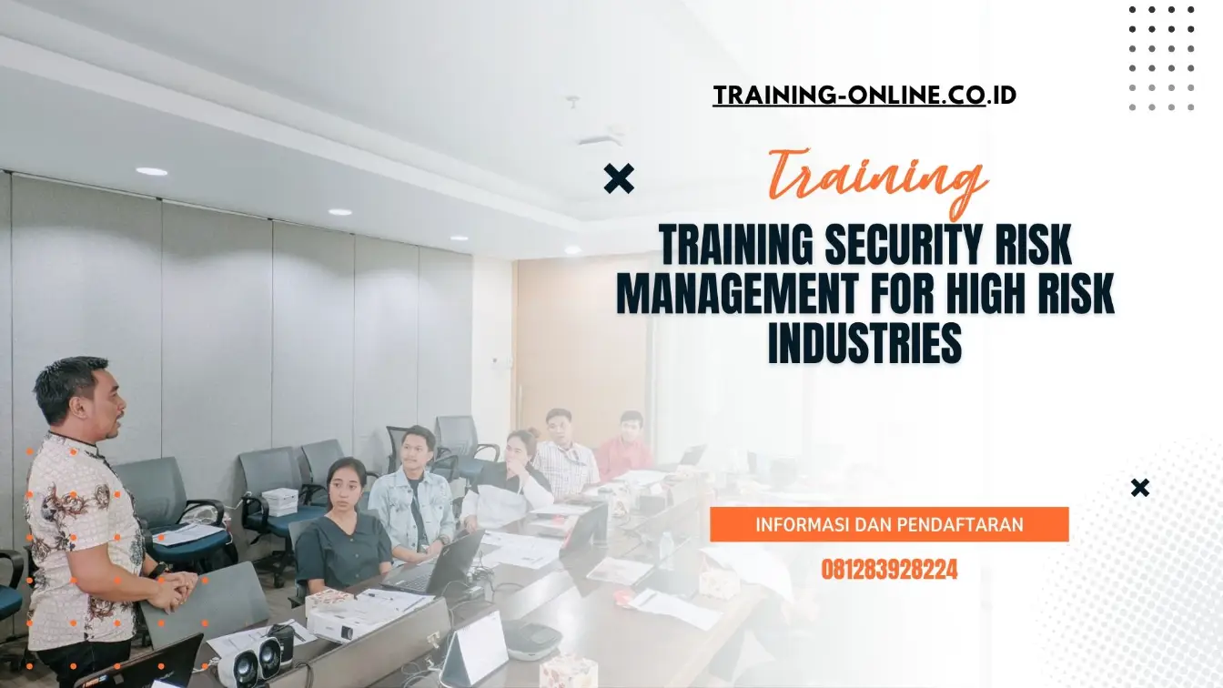TRAINING SECURITY RISK MANAGEMENT FOR HIGH RISK INDUSTRIES